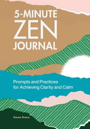 5-Minute Zen Journal de Steven Rivera