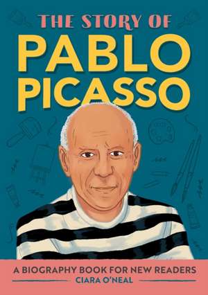 The Story of Pablo Picasso de Ciara O'Neal