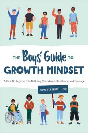 The Boys' Guide to Growth Mindset de Oluwatosin Akindele