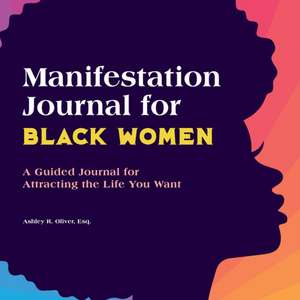 Manifestation Journal for Black Women de Ashley Oliver