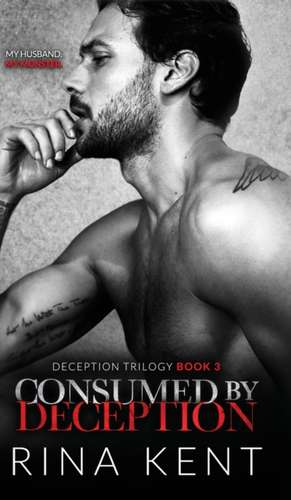 Consumed by Deception de Rina Kent