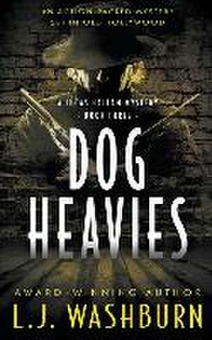 Dog Heavies de L J Washburn