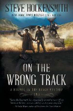 On the Wrong Track de Steve Hockensmith