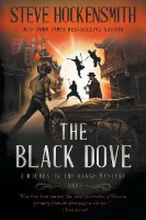 The Black Dove de Steve Hockensmith