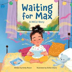 Waiting for Max: A NICU Story de Emily Rosen