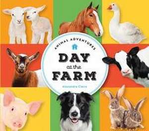 Animal Adventures: Day at the Farm de Alexandra Claire