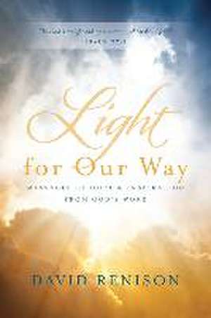 Light for Our Way: Messages of Hope & Inspiration from God's Word de David Renison