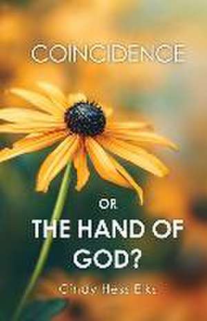 Coincidence or the Hand of God? de Cindy Hess Elks