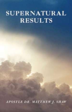 Supernatural Results de Matthew J. Shaw