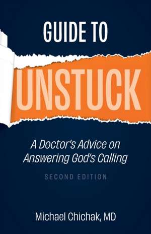 Guide to Unstuck de Michael Chichak