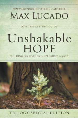 Unshakable Hope Devotional Study de Max Lucado