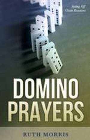 Domino Prayers de Ruth Morris