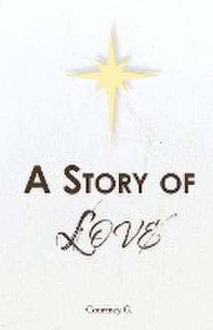 A Story of Love de Courtney G.