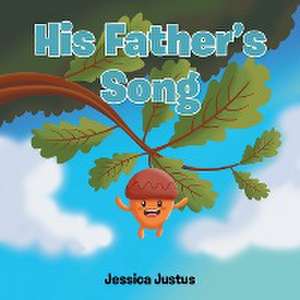 His Father's Song de Jessica Justus