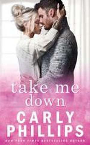 Phillips, C: Take Me Down