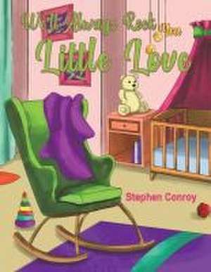 Conroy, S: We'll Always Rock You Little Love de Stephen Conroy