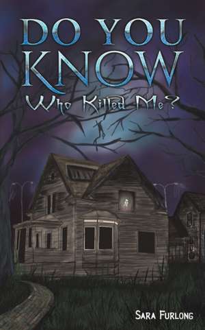 Do You Know Who Killed Me? de Sara Furlong