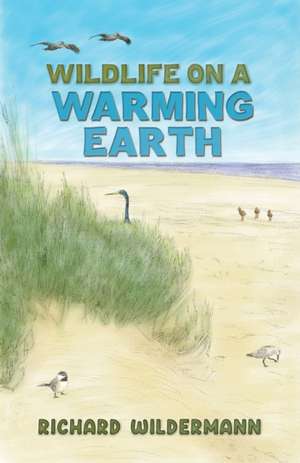 Wildlife on a Warming Earth de Richard Wildermann