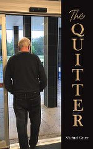 The Quitter de Michael Gautz