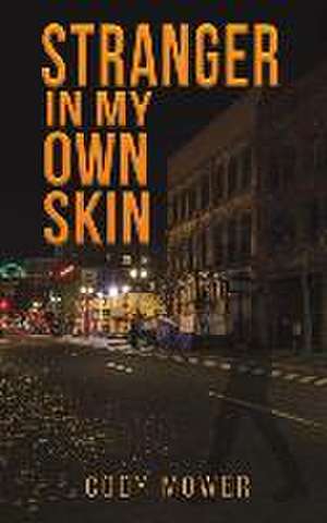 Stranger in My Own Skin de Cody Mower