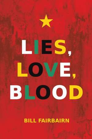 Lies, Love, Blood de Bill Fairbairn