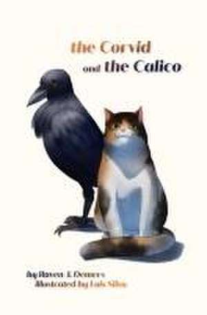 The Corvid and the Calico de Raven J. Demers