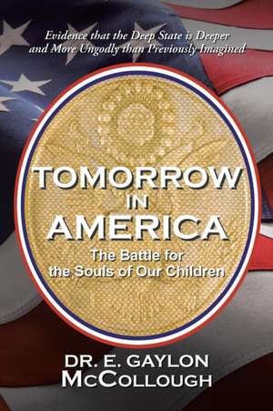 Tomorrow in America: The Battle for the Souls of Our Children de E. Gaylon McCollough