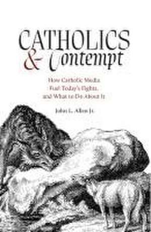 Catholics and Contempt de John L Allen