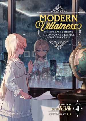 Modern Villainess: It's Not Easy Building a Corporate Empire Before the Crash (Light Novel) Vol. 4 de Tofuro Futsukaichi