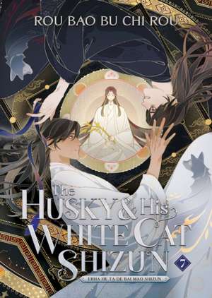 The Husky and His White Cat Shizun Erha He Ta De Bai Mao Shizun (Novel) Vol. 7 de Rou Bao Bu Chi Rou