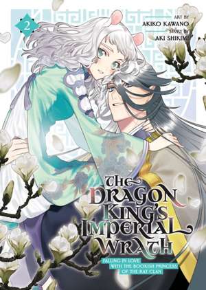 The Dragon King's Imperial Wrath: Falling in Love with the Bookish Princess of the Rat Clan Vol. 2 de Aki Shikimi