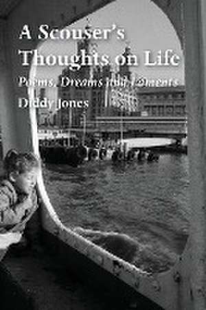 A Scouser's Thoughts on Life de Diddy Jones