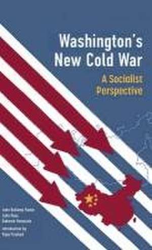 Washington's New Cold War de Deborah Veneziale