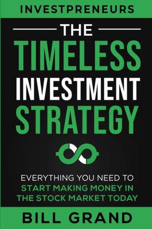 The Timeless Investment Strategy de Bill Grand