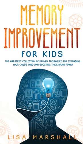 Memory Improvement For Kids de Lisa Marshall
