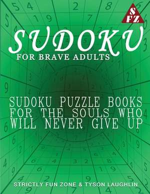 Sudoku For Brave Adults de Tyson Laughlin