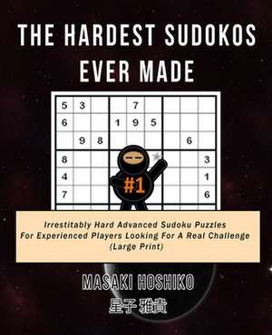 The Hardest Sudokos Ever Made #1 de Masaki Hoshiko