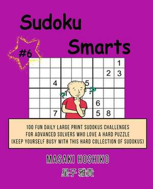 Sudoku Smarts #6 de Masaki Hoshiko