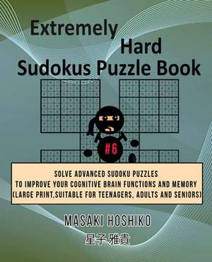 Extremely Hard Sudokus Puzzle Book #6 de Masaki Hoshiko