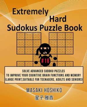 Extremely Hard Sudokus Puzzle Book #16 de Masaki Hoshiko