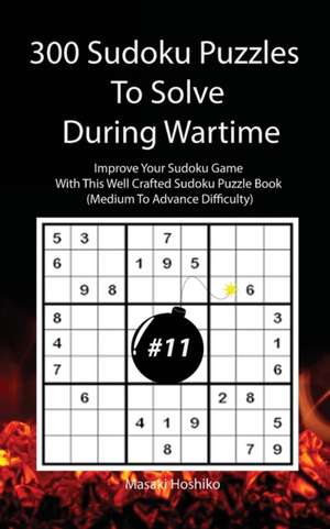 300 Sudoku Puzzles To Solve During Wartime #11 de Masaki Hoshiko