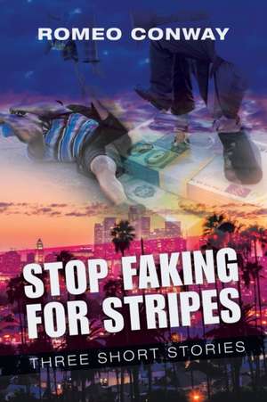 Stop Faking for Stripes de Romeo Conway