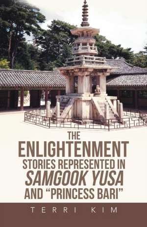 The Enlightenment Stories Represented in the Samgook Yusa and the Princess Bari de Terri Kim