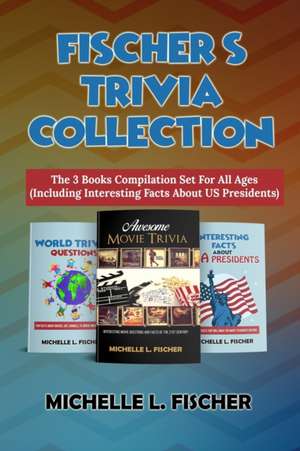 Fischer's Trivia Collection de Michelle L. Fischer