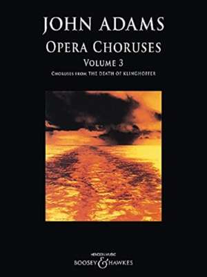 John Adams: Opera Choruses - Volume 3 de John Adams