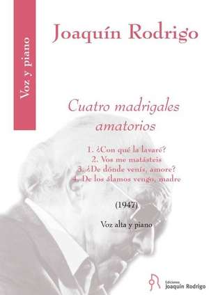 Cuatro Madrigales Amatorios for High Voice and Piano de Joaquin Rodrigo