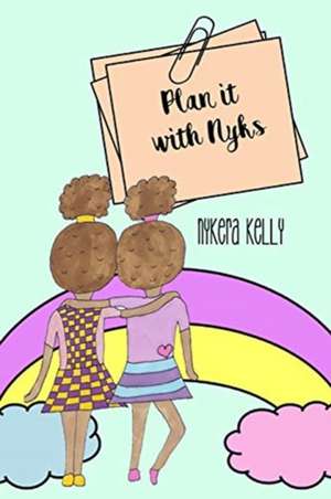 Plan it with Nyks de Nykera Kelly