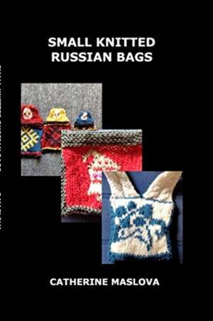 Small Russian Bags de Catherine Maslova