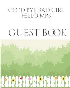 Bridal Shower creative Guest Book Good Bye Bad Girl Hello Mrs de Michael Huhn