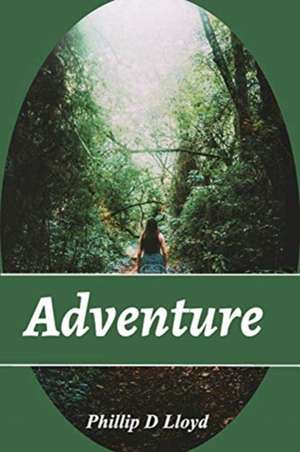 Adventure de Phillip D Lloyd